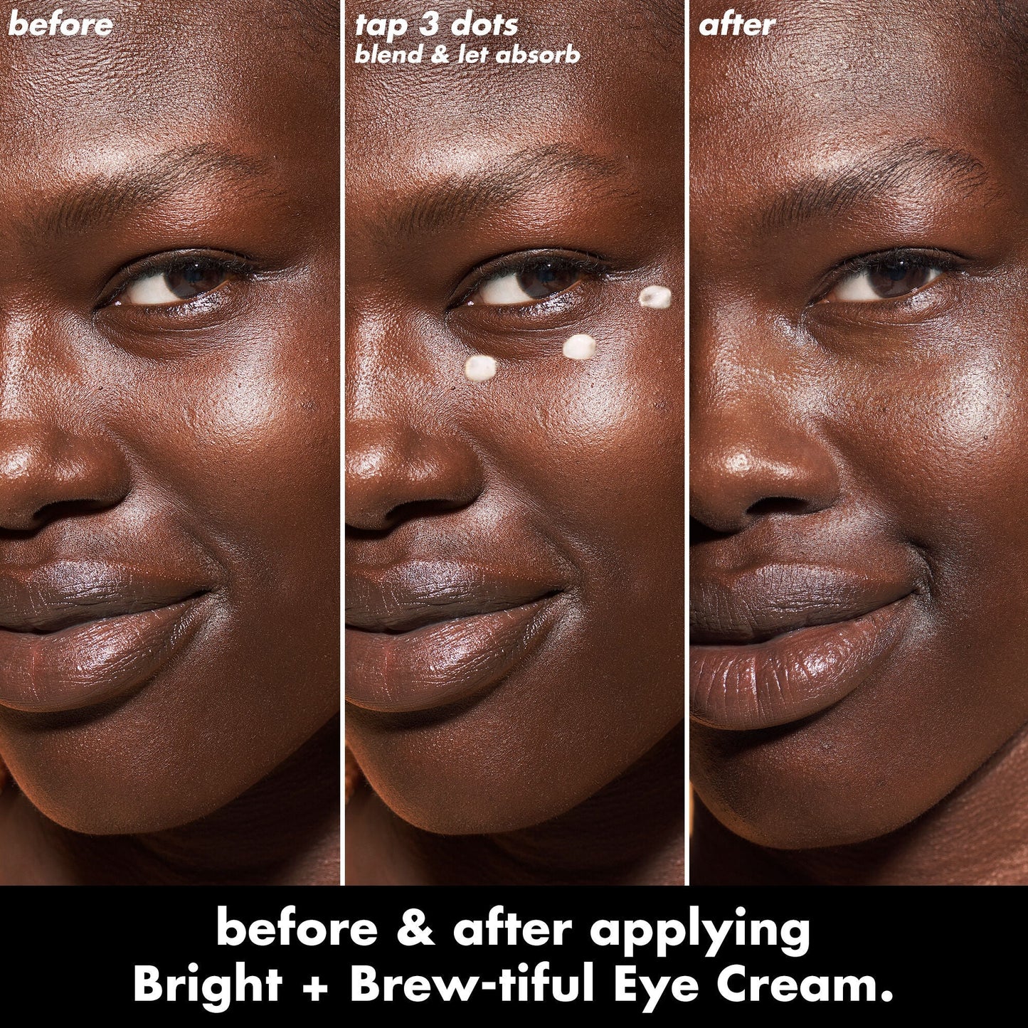 bright-brew-tiful-eye-cream-e2 0226_BBEC_Eye_BA_Triptych_20_1_e8728840-d18a-462b-a0b4-64798d282492.jpg