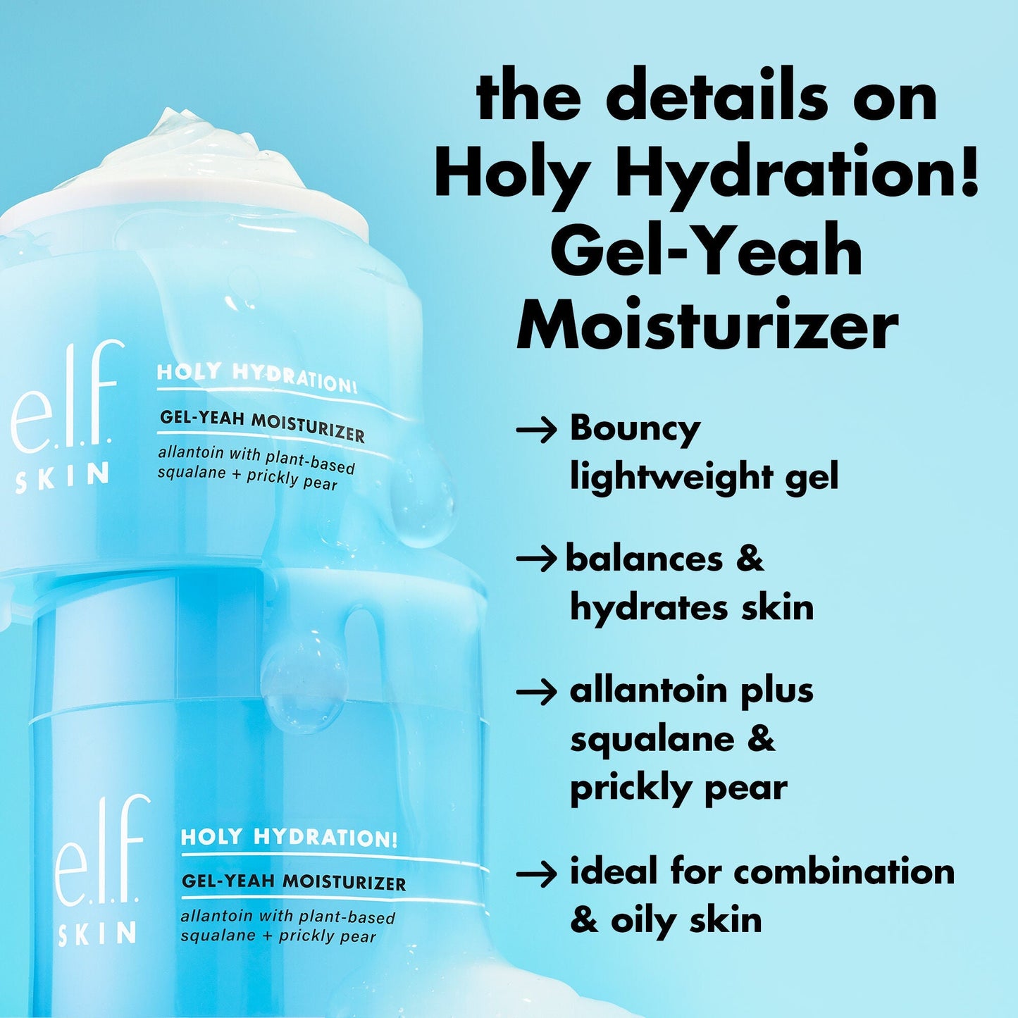 holy-hydration-gel-yeah-moisturizer-b5 0226_EDU_HHGelYeah_Details.jpg