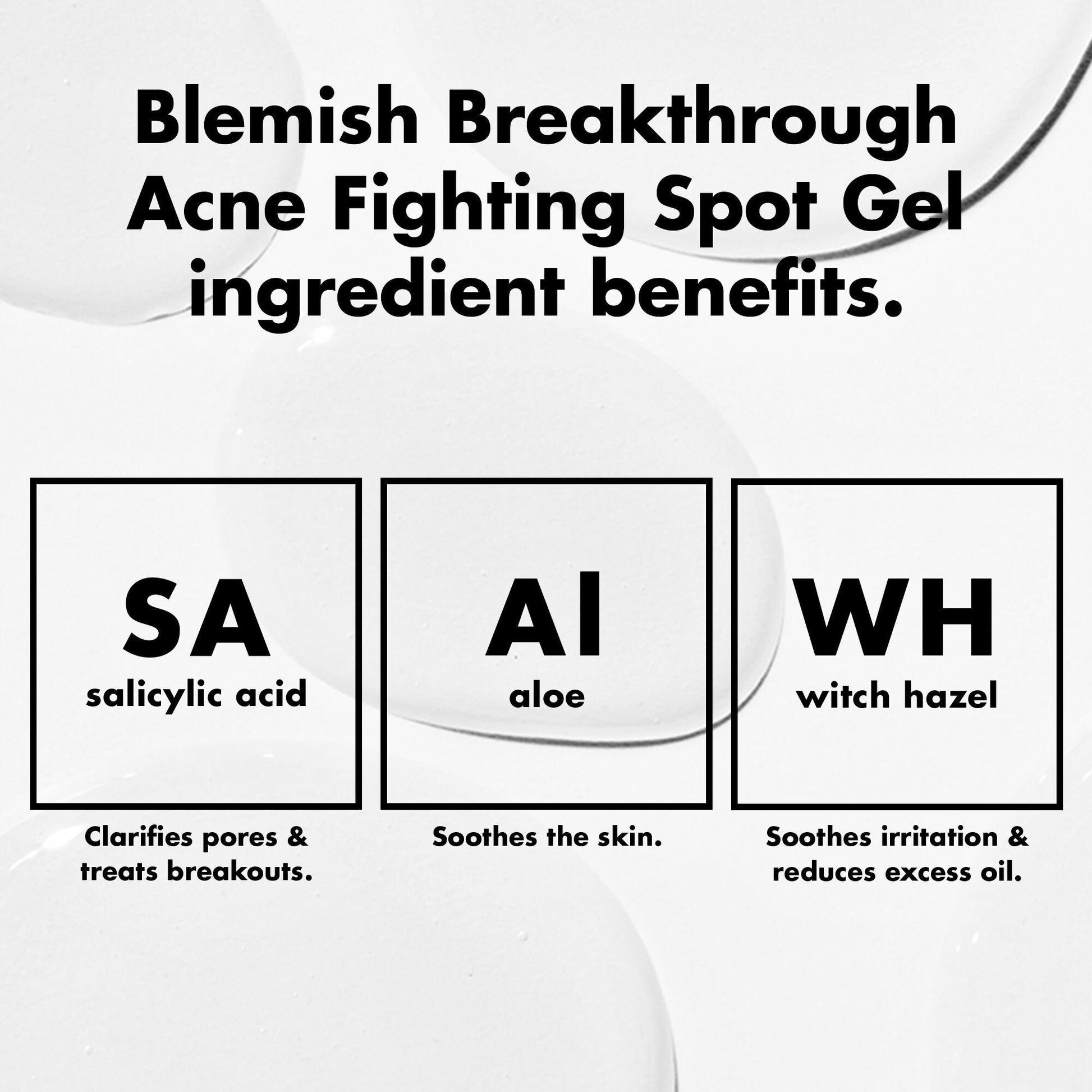 blemish-breakthrough-acne-fighting-spot-gel-d6 0326_EDU_BB_SpotGel_INGREDIENTS.jpg